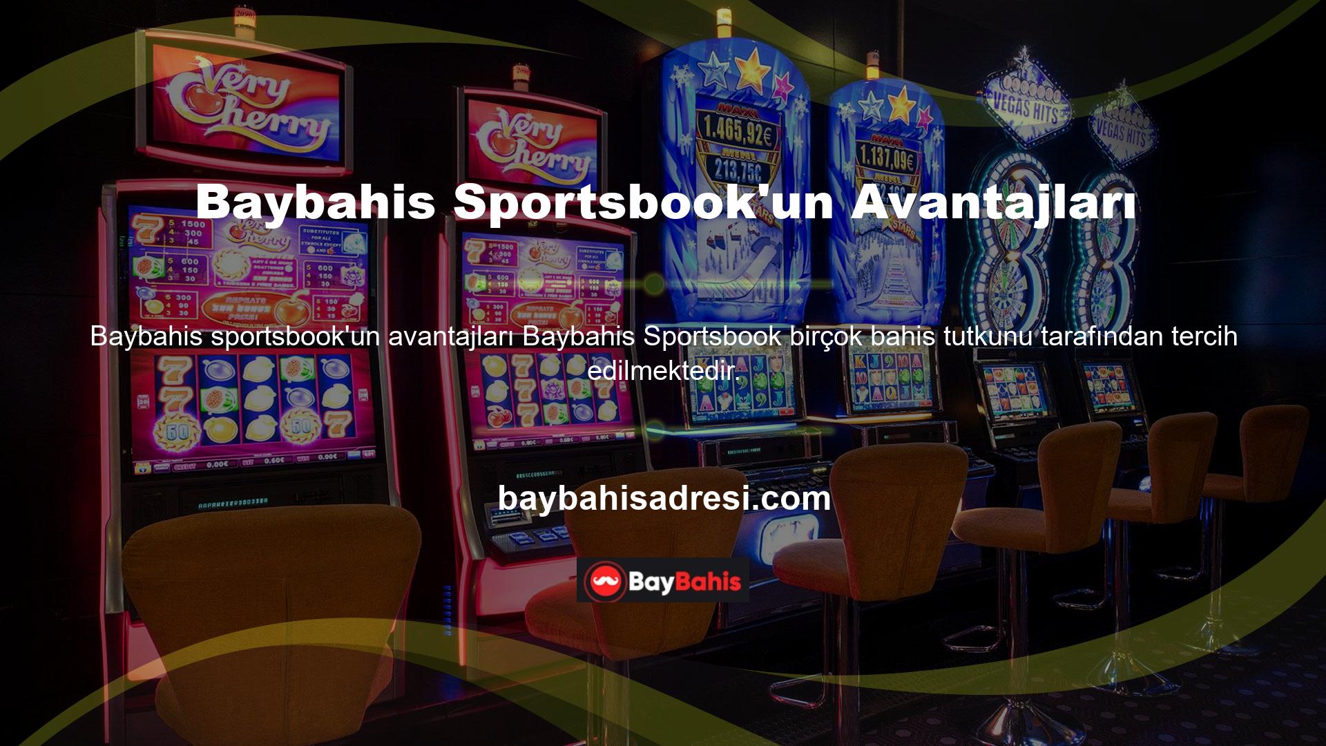 Baybahis Sportsbook'un avantajları:

	Farklı spor dallarına bahis yapabilirsiniz